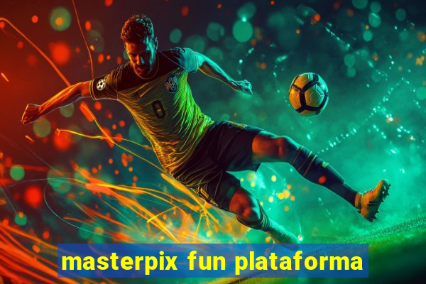 masterpix fun plataforma